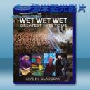   濕濕濕樂團格拉斯哥演唱會 Wet Wet Wet Greatest Hits Tour 2013  藍光影片25G